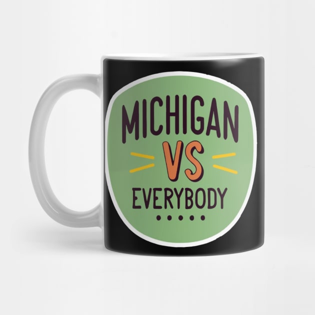 Michigan Vs Everybody by ArtfulDesign